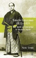 bokomslag Yukichi Fukuzawa 1835-1901: The Spirit of Enterprise in Modern Japan