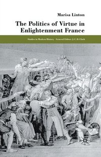 bokomslag Politics of Virtue in Enlightenment France
