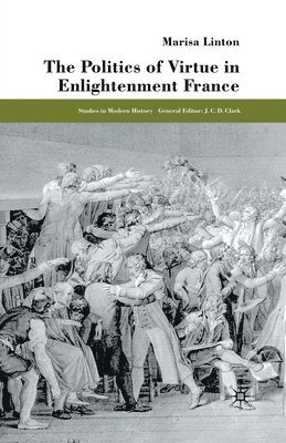 bokomslag Politics of Virtue in Enlightenment France