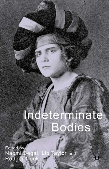 Naomi Segal, L. Taylor, R. Cook - Indeterminate Bodies, Häftad