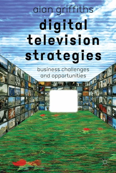 A. Griffiths - Digital Television Strategies, Häftad