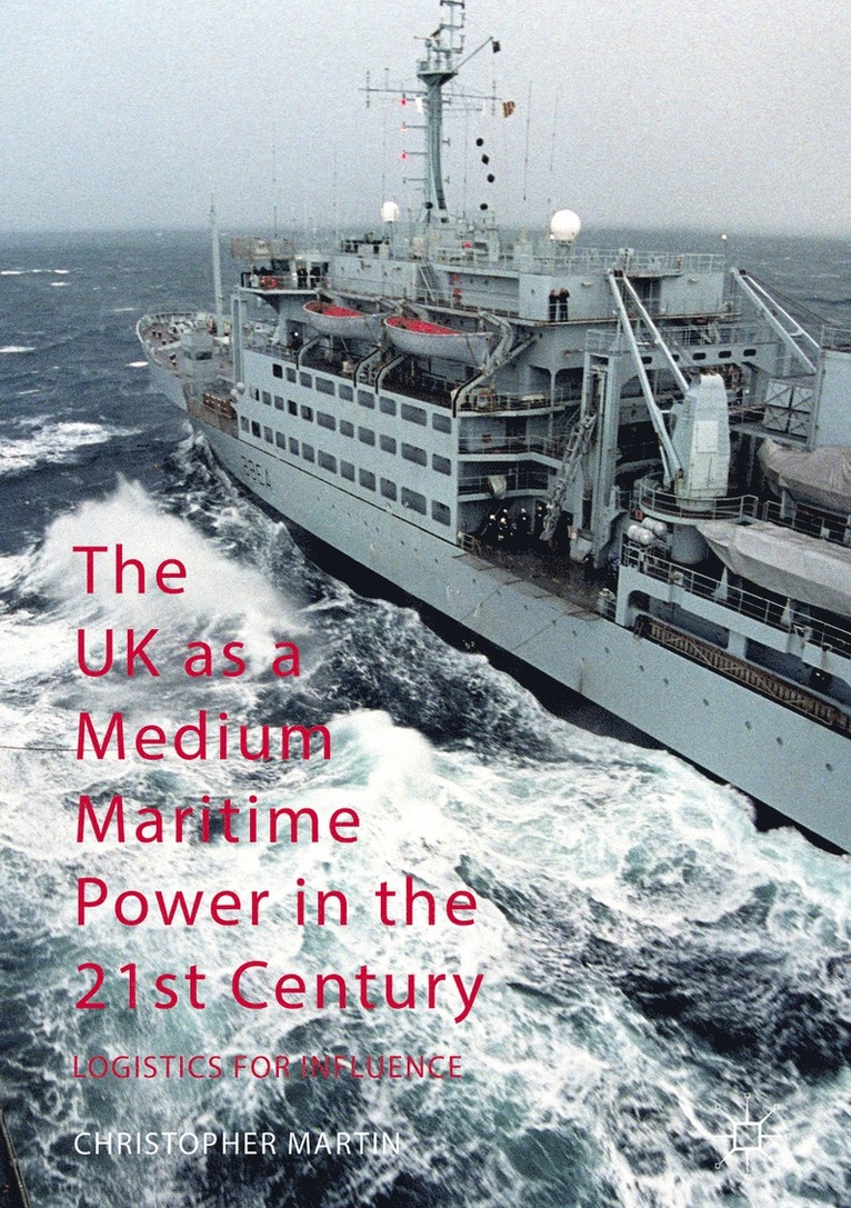 Christopher Martin - UK as a Medium Maritime Power in the 21st Century, Häftad