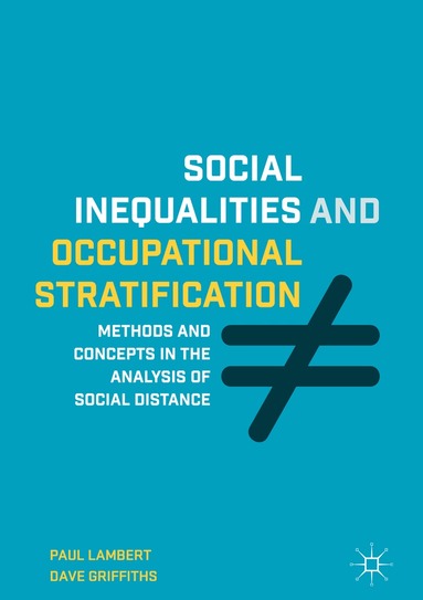 Paul Lambert, Dave Griffiths - Social Inequalities and Occupational Stratification, Häftad
