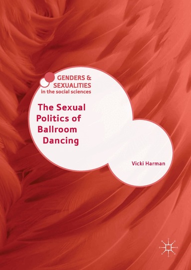 Vicki Harman - Sexual Politics of Ballroom Dancing, Häftad