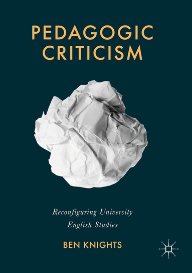 Ben Knights - Pedagogic Criticism, Häftad
