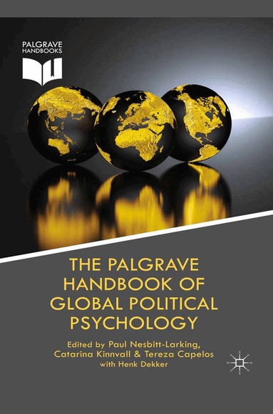 H. Dekker, C. Kinnvall, T. Capelos, P. Nesbitt-Larking - Palgrave Handbook of Global Political Psychology, Häftad
