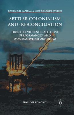 Penelope Edmonds - Settler Colonialism and (Re)conciliation, Häftad