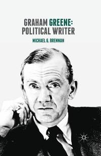 bokomslag Graham Greene: Political Writer