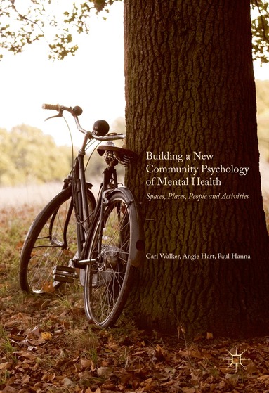 Carl Walker, Angie Hart, Paul Hanna - Building a New Community Psychology of Mental Health, Häftad