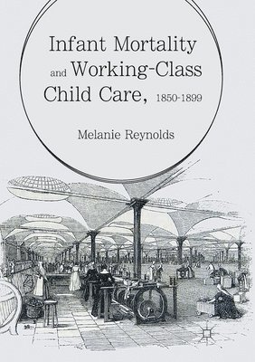 bokomslag Infant Mortality and Working-Class Child Care, 1850-1899