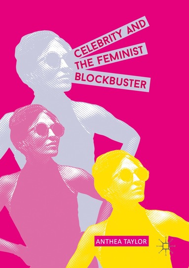 bokomslag Celebrity and the Feminist Blockbuster