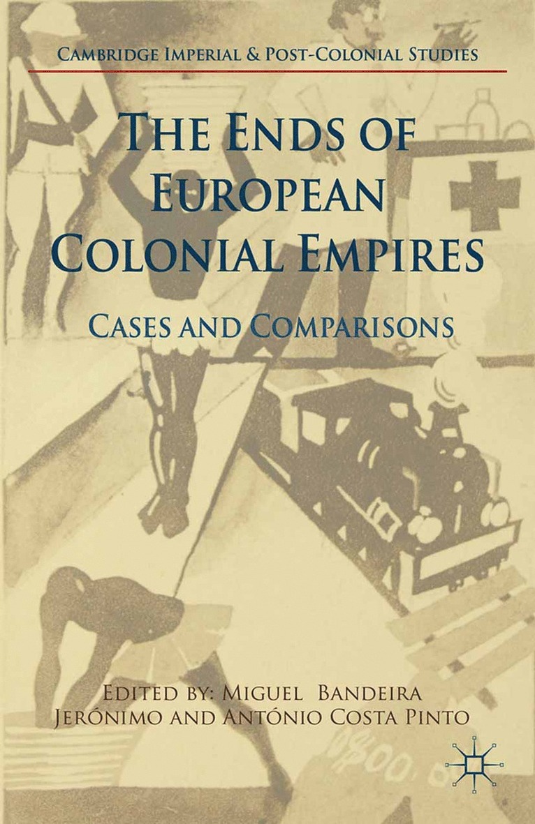 Miguel Bandeira Jerónimo, António Costa Pinto - Ends of European Colonial Empires, Häftad
