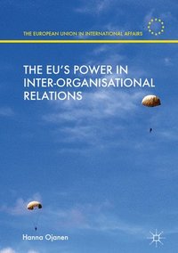 bokomslag The EU's Power in Inter-Organisational Relations