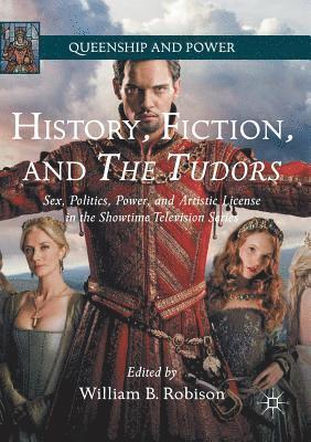 William B. Robison - History, Fiction, and The Tudors, Häftad