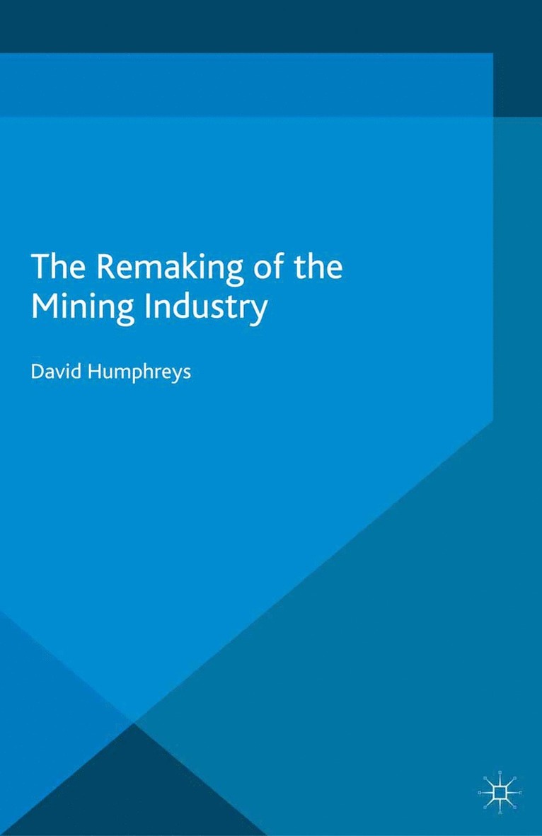 D. Humphreys - Remaking of the Mining Industry, Häftad