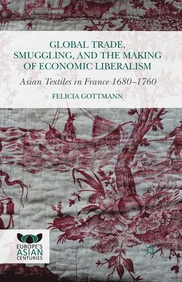 bokomslag Global Trade, Smuggling, and the Making of Economic Liberalism