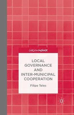 F. Teles - Local Governance and Intermunicipal Cooperation, Häftad