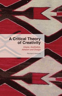 bokomslag A Critical Theory of Creativity