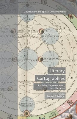 Robert T. Tally Jr., Robert T. Tally Jr - Literary Cartographies, Häftad