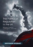bokomslag The Politics of Regulation in the UK