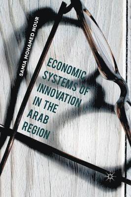 bokomslag Economic Systems of Innovation in the Arab Region