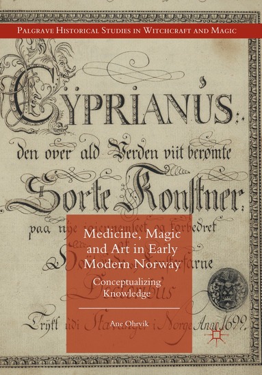 Ane Ohrvik - Medicine, Magic and Art in Early Modern Norway, Häftad
