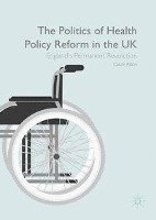 bokomslag The Politics of Health Policy Reform in the UK