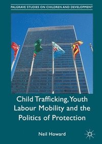 bokomslag Child Trafficking, Youth Labour Mobility and the Politics of Protection