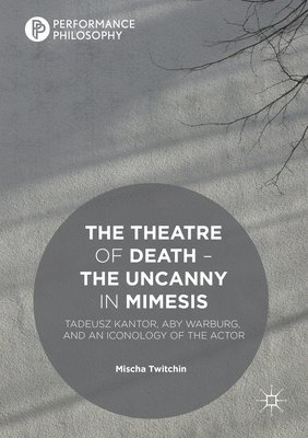 bokomslag The Theatre of Death  The Uncanny in Mimesis