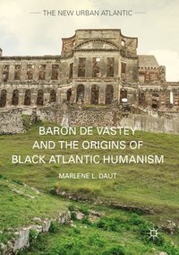 bokomslag Baron de Vastey and the Origins of Black Atlantic Humanism