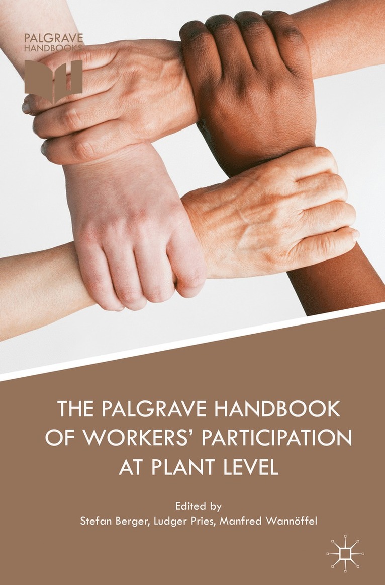 The Palgrave Handbook of Workers Participation at Plant Level 1