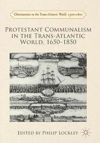 bokomslag Protestant Communalism in the Trans-Atlantic World, 16501850