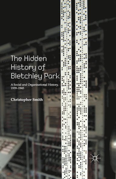 bokomslag The Hidden History of Bletchley Park