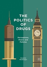 bokomslag The Politics of Drugs
