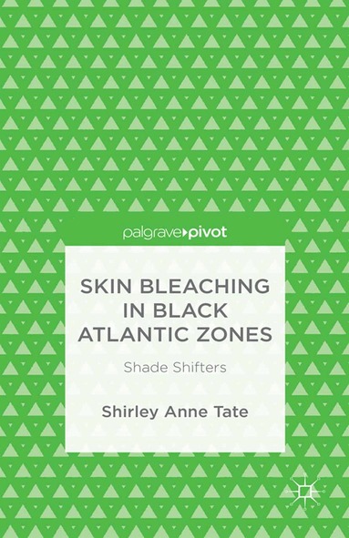 S. Tate - Skin Bleaching in Black Atlantic Zones, Häftad