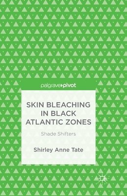 bokomslag Skin Bleaching in Black Atlantic Zones