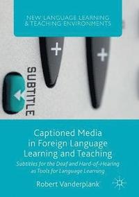 bokomslag Captioned Media in Foreign Language Learning and Teaching