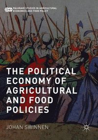 bokomslag The Political Economy of Agricultural and Food Policies