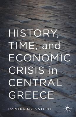 History, Time, and Economic Crisis in Central Greece 1