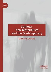 bokomslag Spinoza, New Materialism and the Contemporary