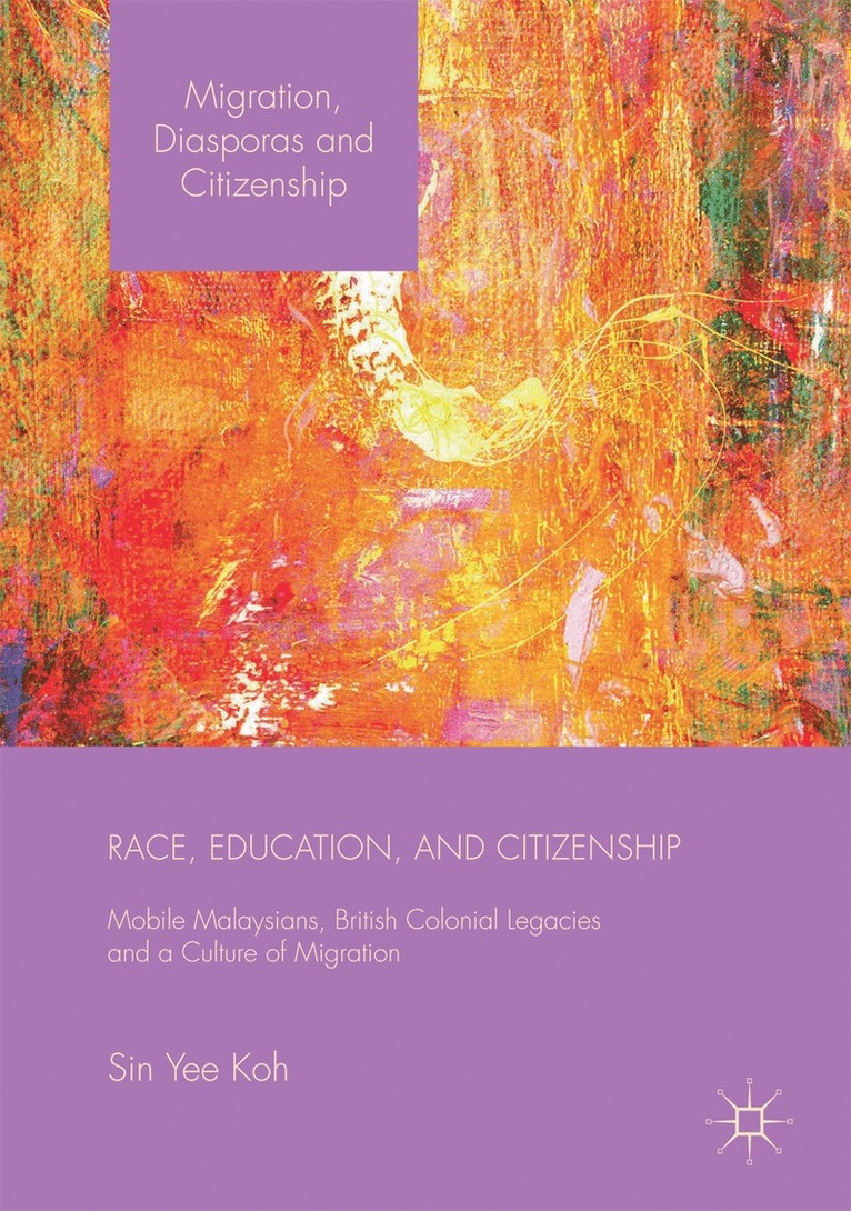 Sin Yee Koh - Race, Education, and Citizenship, Häftad