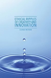 bokomslag Ethical Ripples of Creativity and Innovation