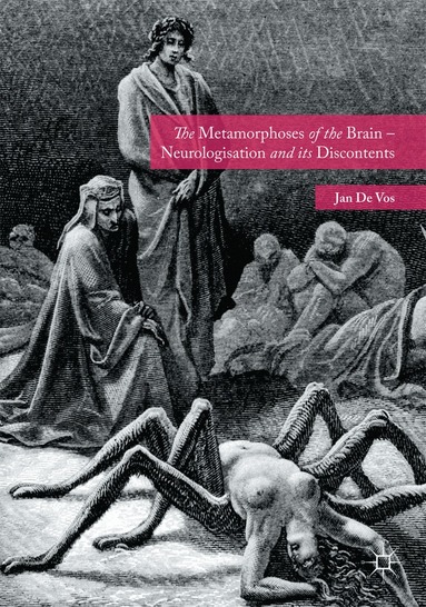 Jan De Vos - Metamorphoses of the Brain – Neurologisation and its Discontents, Häftad