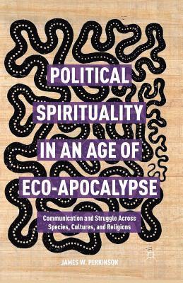 bokomslag Political Spirituality in an Age of Eco-Apocalypse