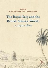 bokomslag The Royal Navy and the British Atlantic World, c. 17501820