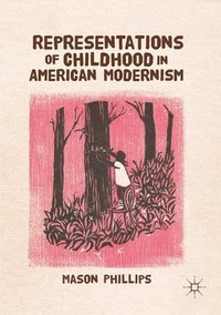 bokomslag Representations of Childhood in American Modernism