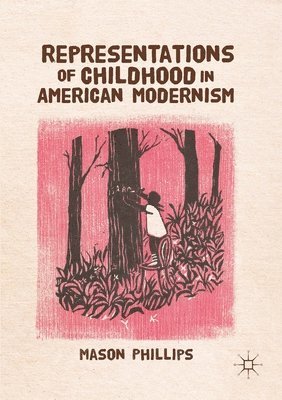 Representations of Childhood in American Modernism 1