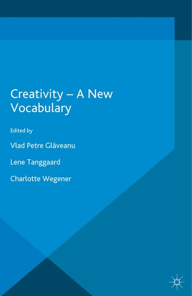 Vlad Petre Glăveanu, Lene Tanggaard Pedersen, Charlotte Wegener - Creativity — A New Vocabulary, Häftad