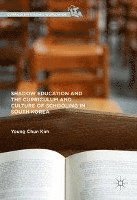 Shadow Education and the Curriculum and Culture of Schooling in South Korea 1