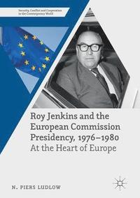 bokomslag Roy Jenkins and the European Commission Presidency, 1976 1980